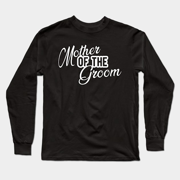 Mother of the groom Long Sleeve T-Shirt by KC Happy Shop